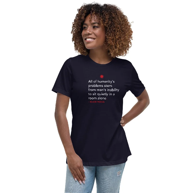 Sequined Women T Shirt for a Sparkly Night OutAll of humanity's problems - Blaise Pascal Quote - Women's T-Shirt Sequined Women T Shirt for a Sparkly Night OutAll of humanity's problems - Blaise Pascal Quote - Women's T-Shirt