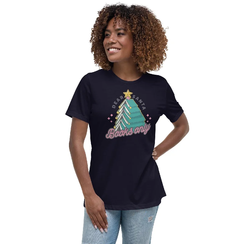 Graphic Print Women T Shirt for a Trendy StatementDear Santa, Books only - Women's T-Shirt Graphic Print Women T Shirt for a Trendy StatementDear Santa, Books only - Women's T-Shirt