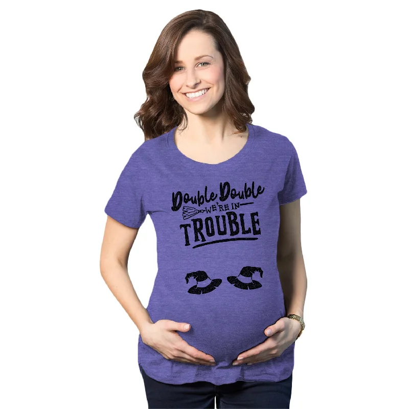 Double Double We're In Trouble Maternity T Shirt