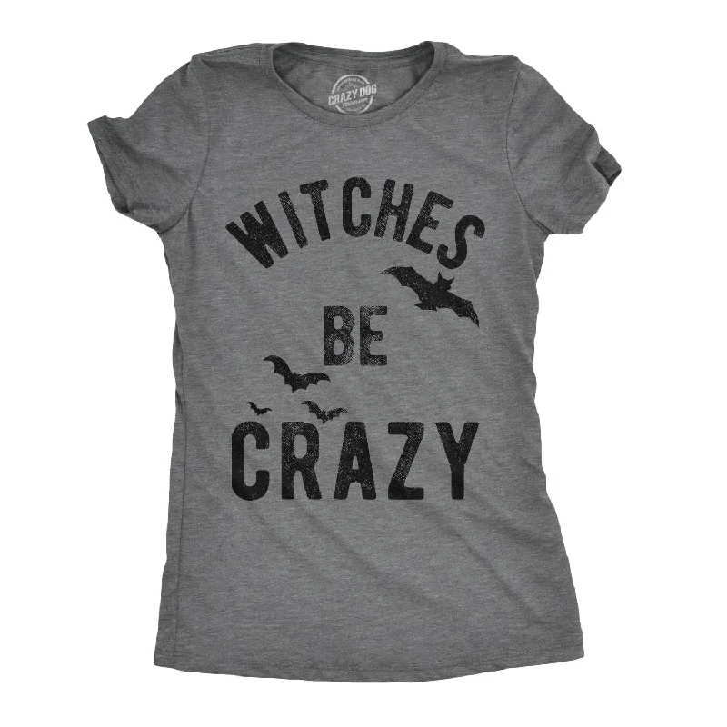 Tie - Dye Women T Shirt with a Bohemian VibeWitches Be Crazy Women's T Shirt
